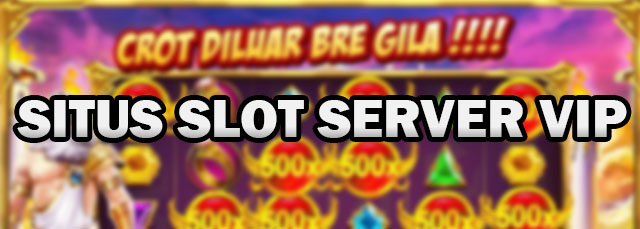 Slot Server VIP
